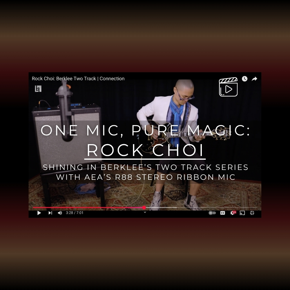 One Mic, Pure Magic Rock Choi Shines in Berklee’s Two Track Series with AEA’s R88 (Blog)
