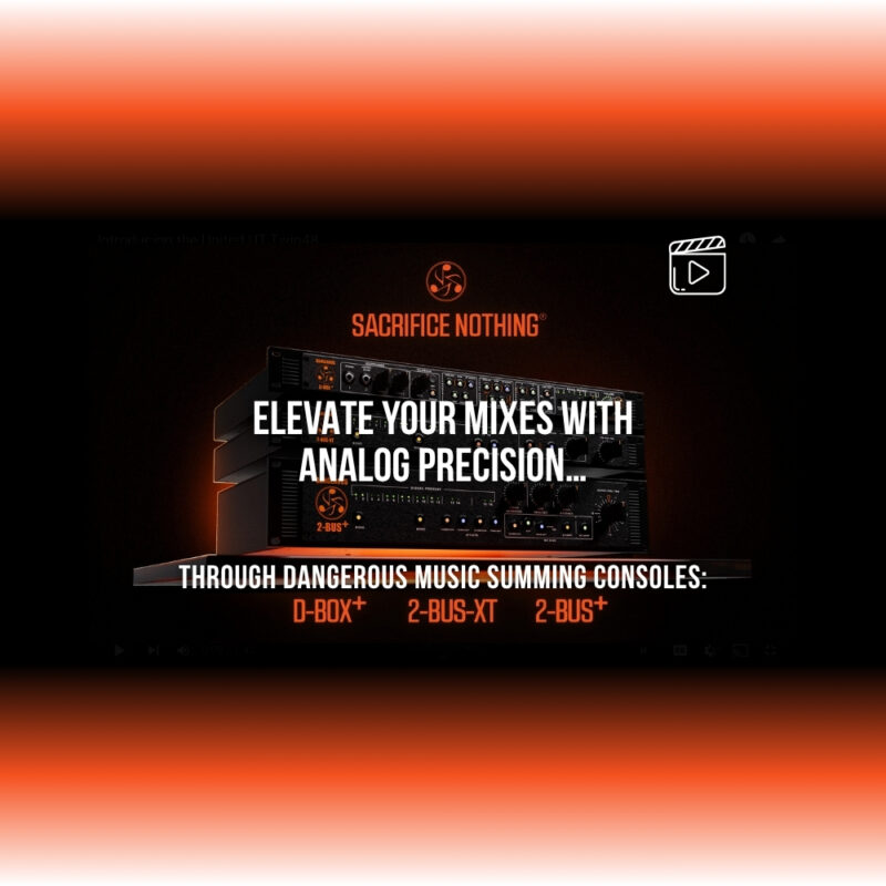 Dangerous Music D-BOX+, 2-BUS-XT, and 2-BUS+ Summing Consoles Elevate Your Mixes with Analog Precision (Blog)