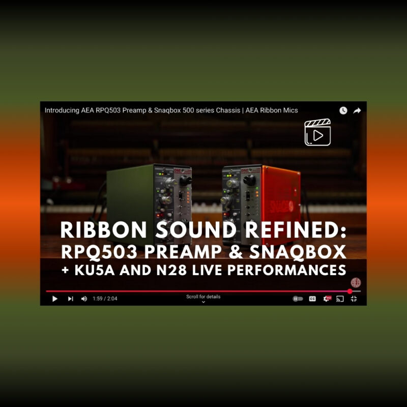 Ribbon Sound Refined RPQ503 Preamp & Snaqbox + KU5A and N28 Live Performances (Blog)