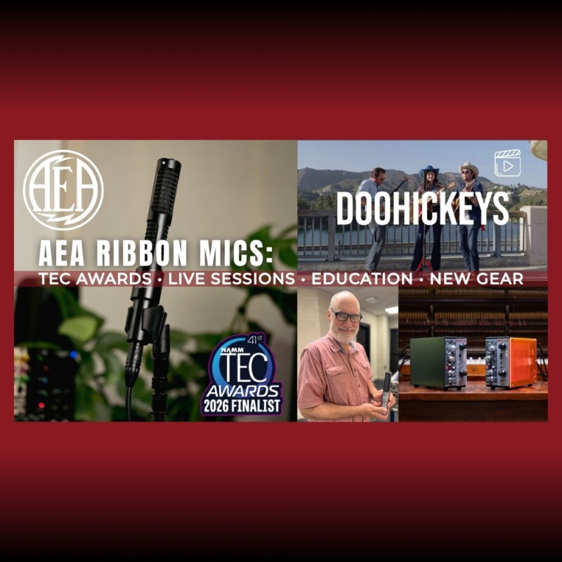 AEA Ribbon Mics_ TEC Awards, Live Sessions, Education, and New Gear (Blog)