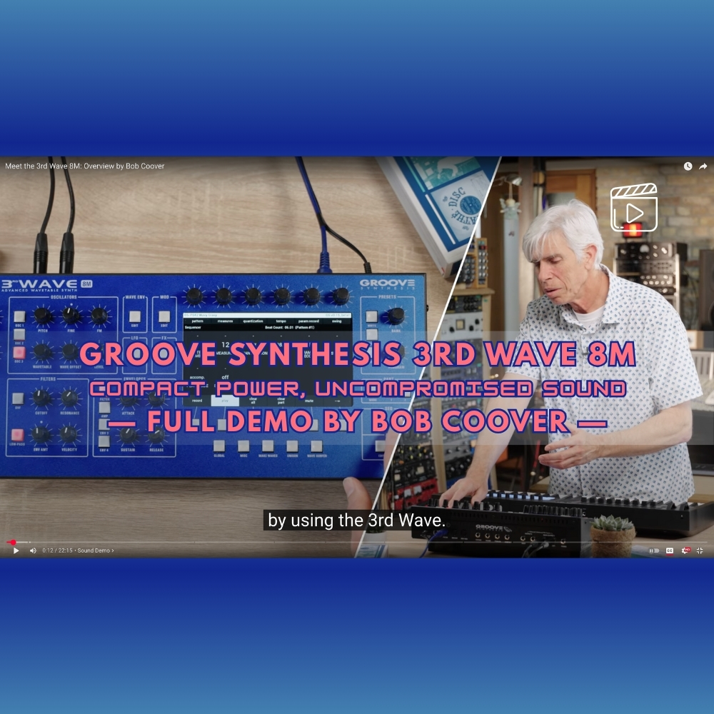 Groove Synthesis 3rd Wave 8M Compact Power, Uncompromised Sound – Full Demo by Bob Coover (Blog)