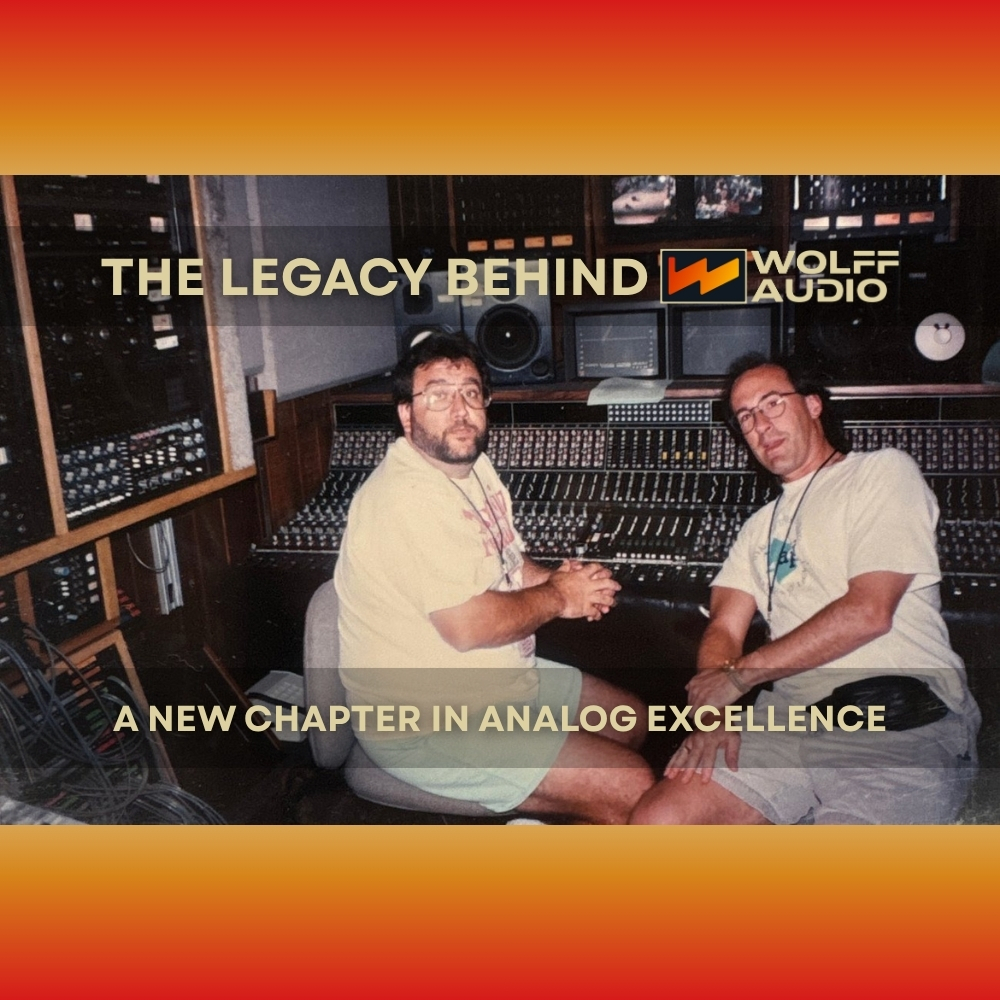 The Legacy Behind Wolff Audio – A New Chapter in Analog Excellence (Blog)