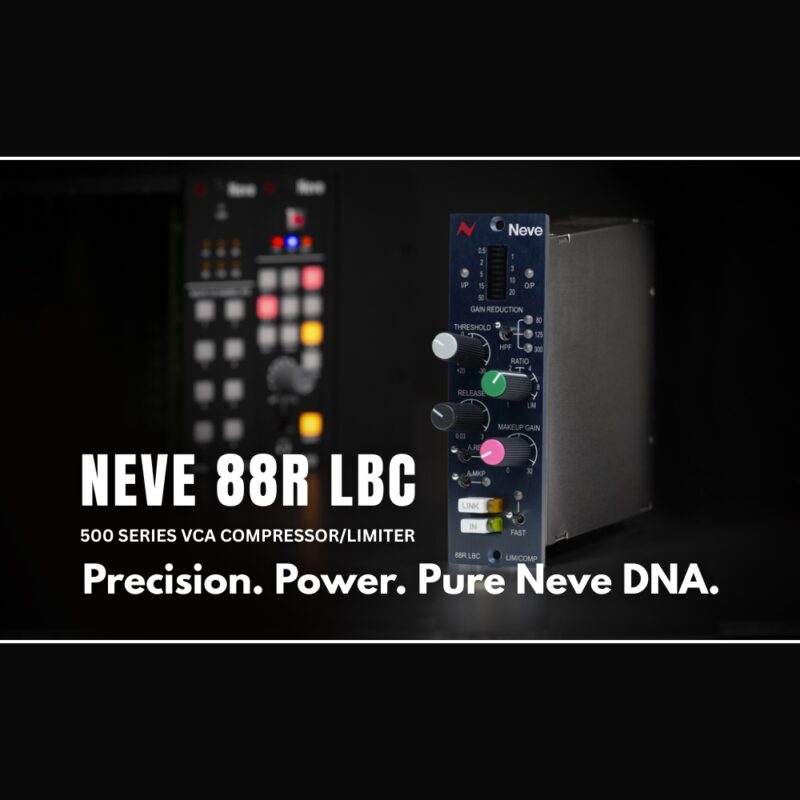 Neve 88R LBC - Precision. Power. Pure Neve DNA. (Blog)