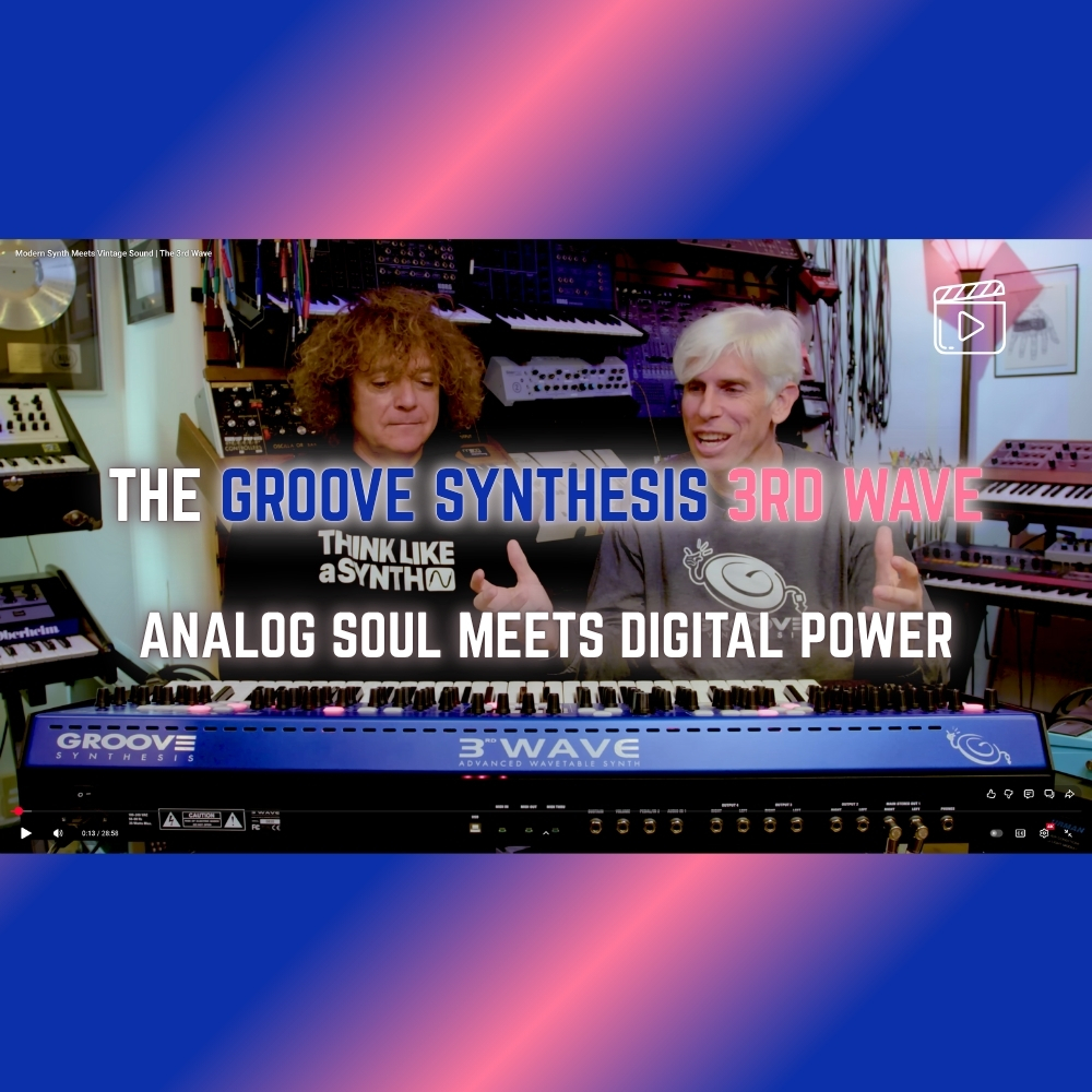 The Groove Synthesis 3rd Wave Analog Soul Meets Digital Power (Blog)