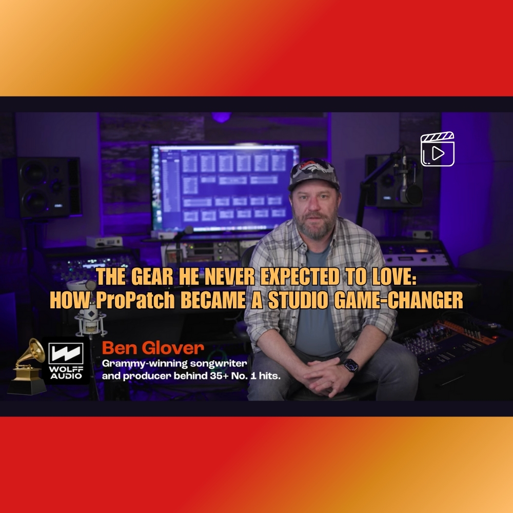 The Gear He Never Expected to Love How ProPatch Became a Studio Game-Changer (Blog)