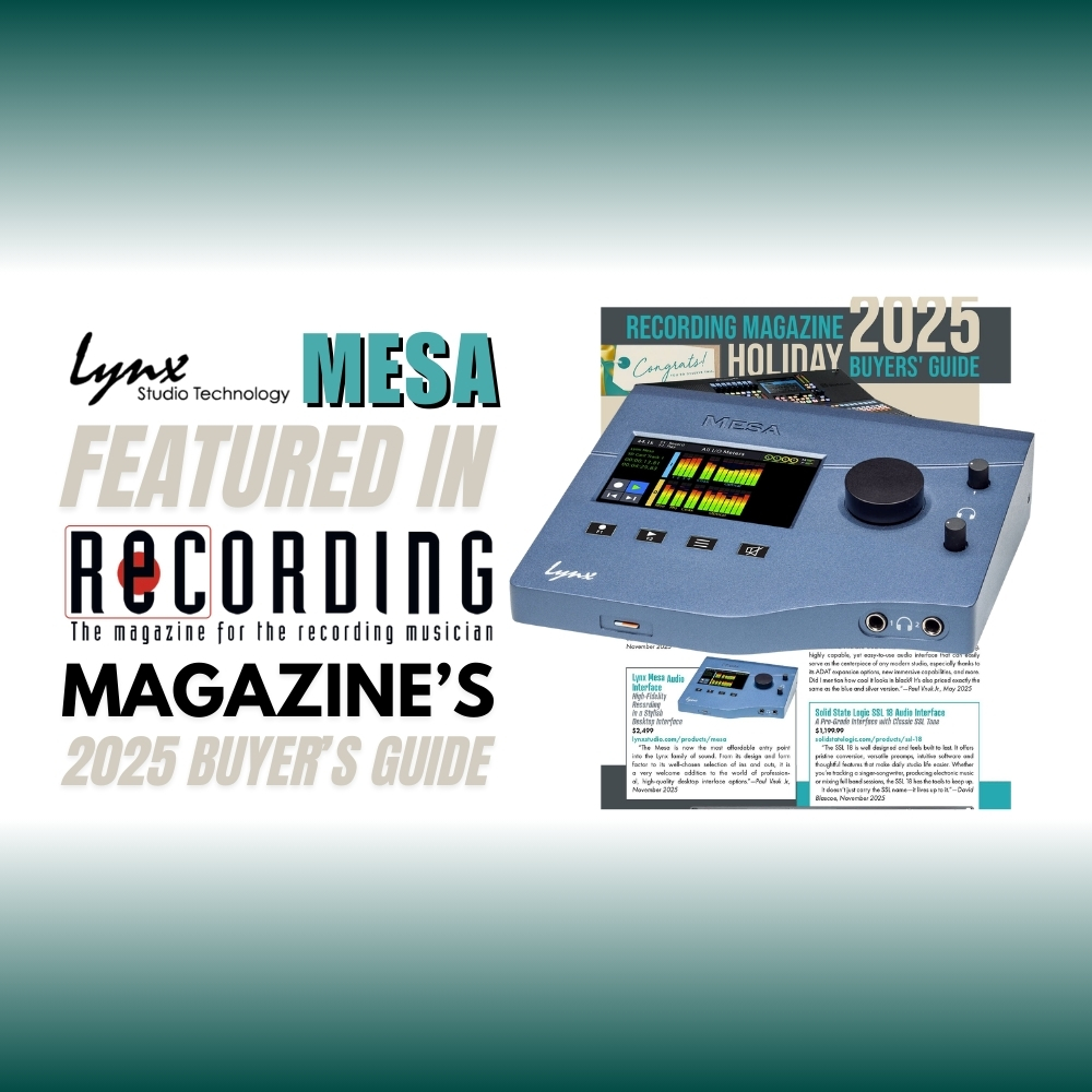 Lynx Mesa Featured in RECORDING Magazine’s 2025 Buyer’s Guide (Blog)