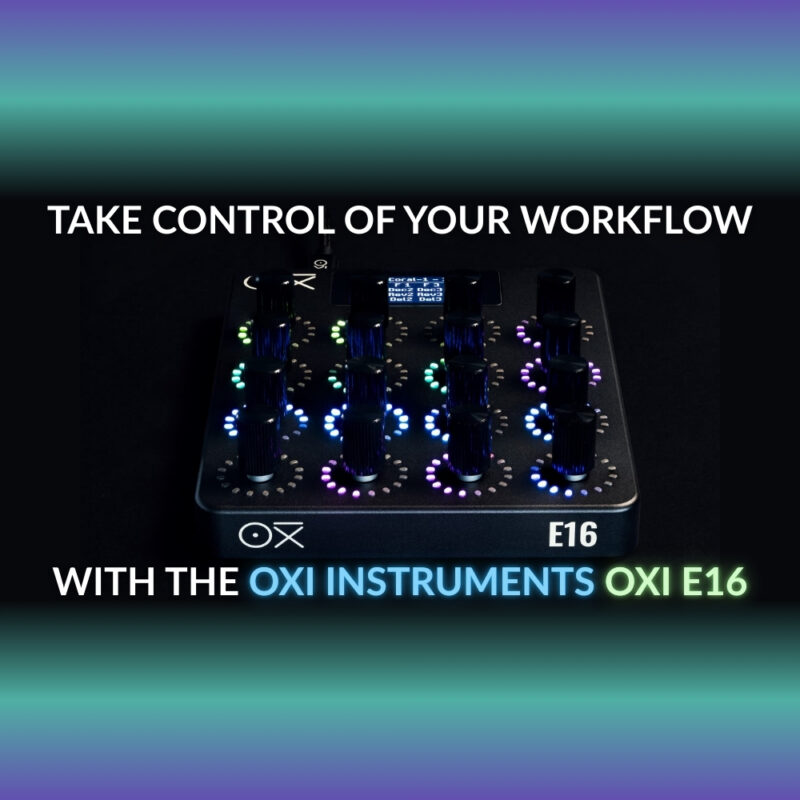 Take Control of Your Workflow with the OXI Instruments OXI E16 (Blog Article)