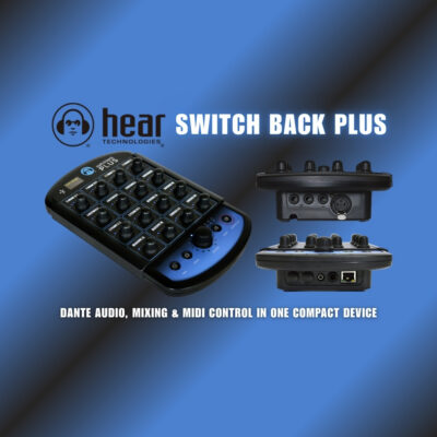 Switch Back PLUS - Dante Audio, Mixing & MIDI Control in One Compact Device (Blog Article)