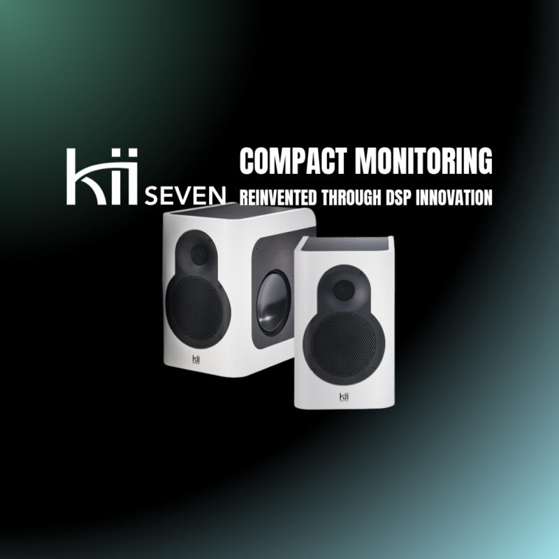 Kii Seven – Compact Monitoring Reinvented Through DSP Innovation (Blog Article)