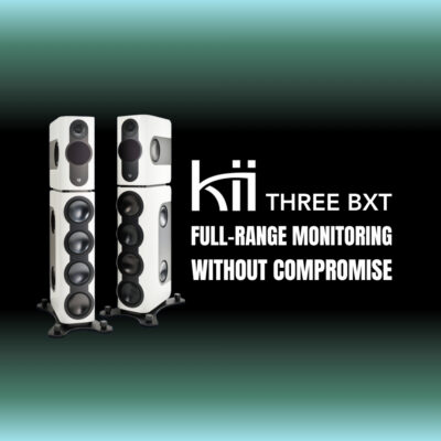 Kii Three BXT – Full-Range Monitoring Without Compromise (Blog Article)