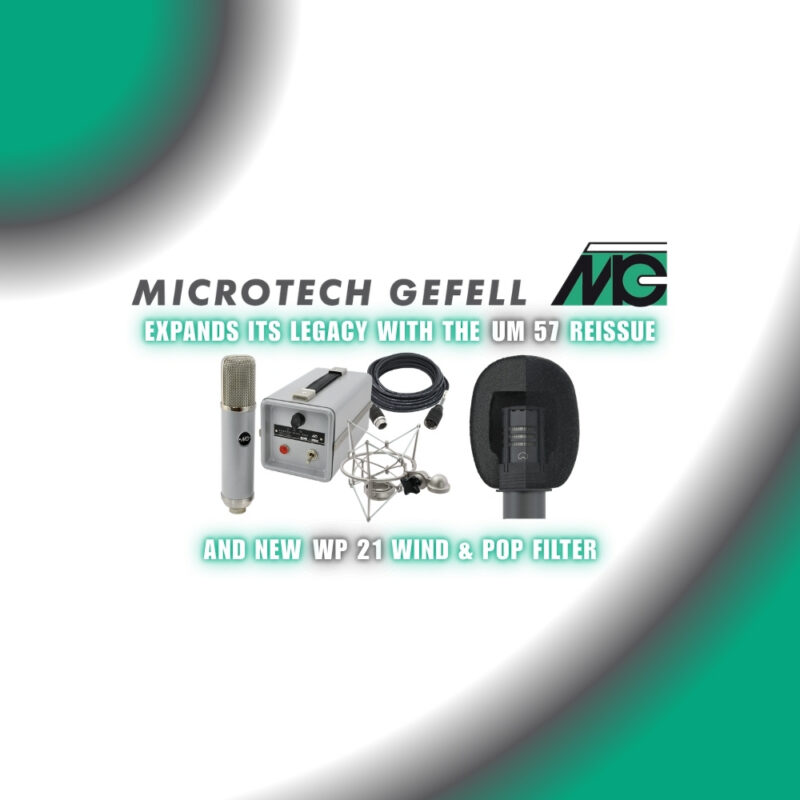 Microtech Gefell Expands Its Legacy with the UM 57 Reissue and New WP 21 Wind & Pop Filter (Blog)