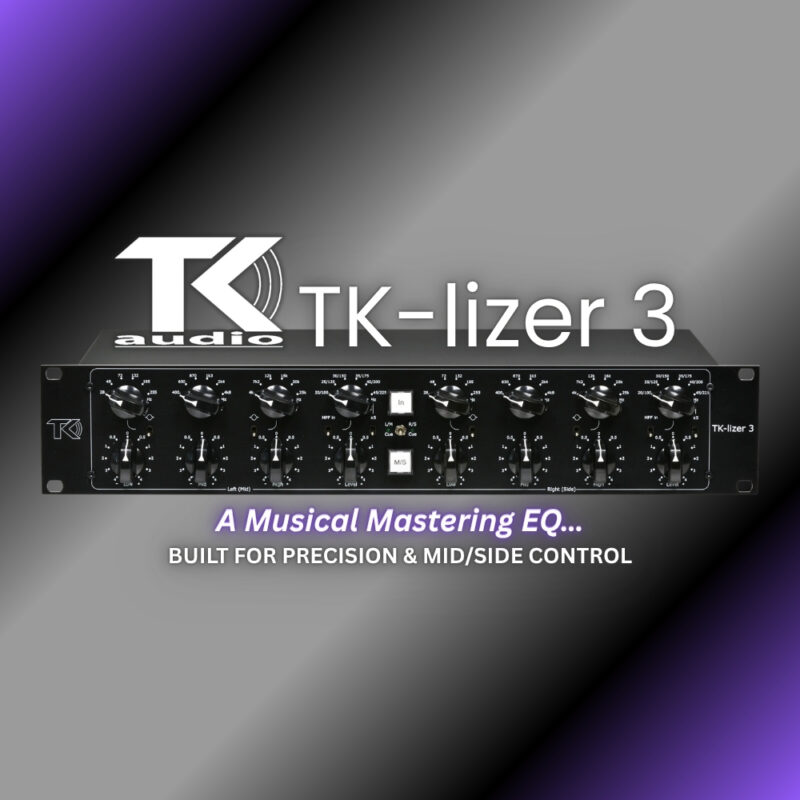 TK Audio TK-lizer 3_ A Musical Mastering EQ Built for Precision & Mid_Side Control (Blog)