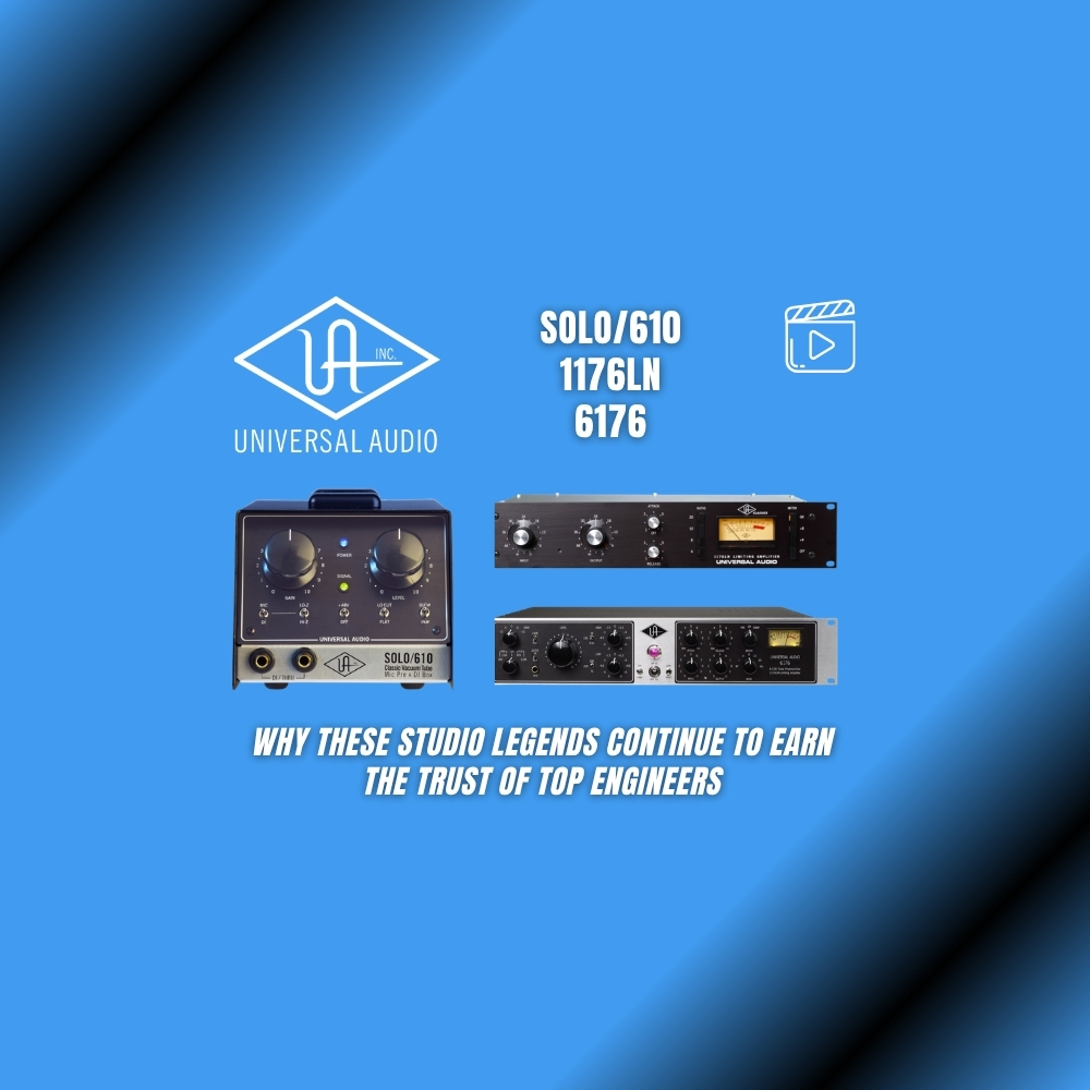 Universal Audio SOLO610, 1176LN & 6176 Why These Studio Legends Continue to Earn the Trust of Top Engineers (Blog Article)