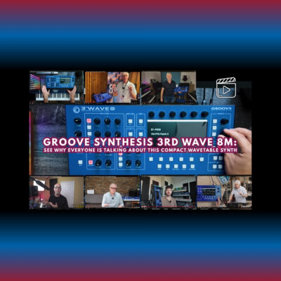 Groove Synthesis 3rd Wave 8M - See Why Everyone Is Talking About This Compact Wavetable Synth (Blog Article)